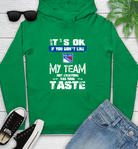 New York Rangers NHL Hockey It's Ok If You Don't Like My Team Not Everyone Has Good Taste Youth Hoodie 9