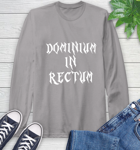 Dominium In Rectum Shirt Meaning Long Sleeve T-Shirt 6