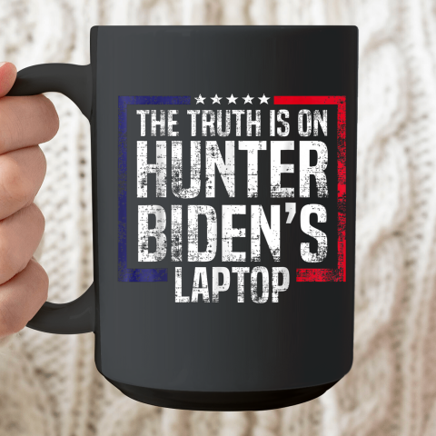 The Truth Is On Hunter Biden's Laptop Anti Biden Trump 2024 Ceramic Mug 15oz