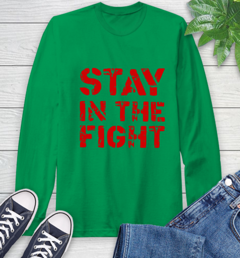 Stay In The Fight T Shirt Nationals Long Sleeve T-Shirt 7