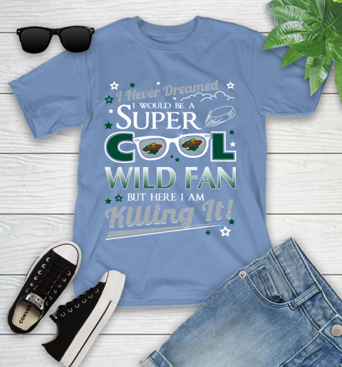 Minnesota Wild NHL Hockey I Never Dreamed I Would Be Super Cool Fan Youth T-Shirt 15