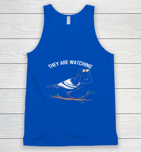 Birds Are Not Real Shirt They are Watching Funny Tank Top 3