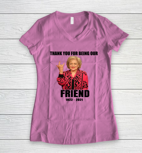 Betty White Shirt Thank you for being our friend 1922  2021 Women's V-Neck T-Shirt 5