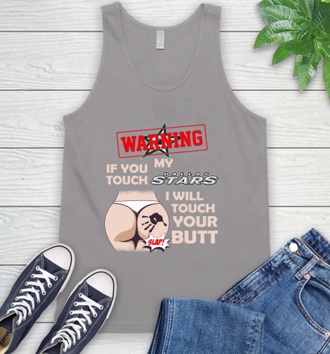 Dallas Stars NHL Hockey Warning If You Touch My Team I Will Touch My Butt Tank Top 3