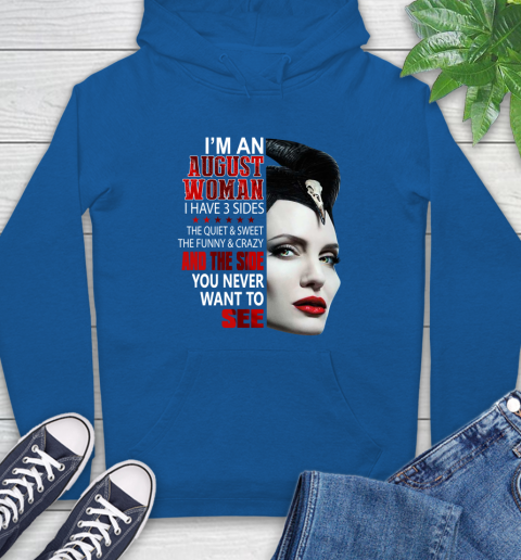 Maleficent I'm an august woman i have 3 side shirt Hoodie 9