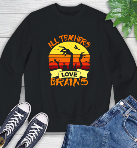 Halloween All Teachers Love Brains Sunset Sweatshirt