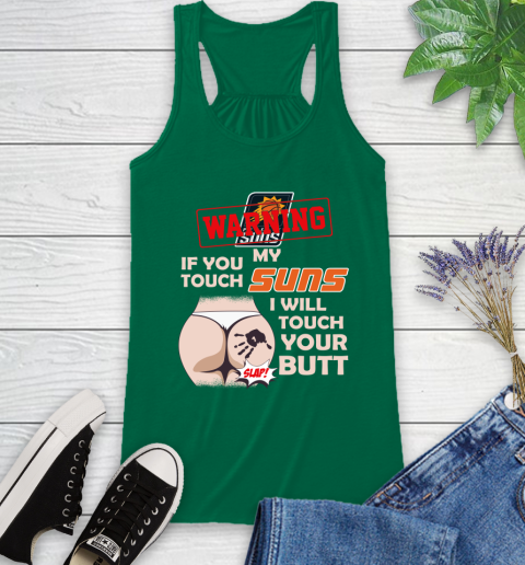 Phoenix Suns NBA Basketball Warning If You Touch My Team I Will Touch My Butt Racerback Tank 6