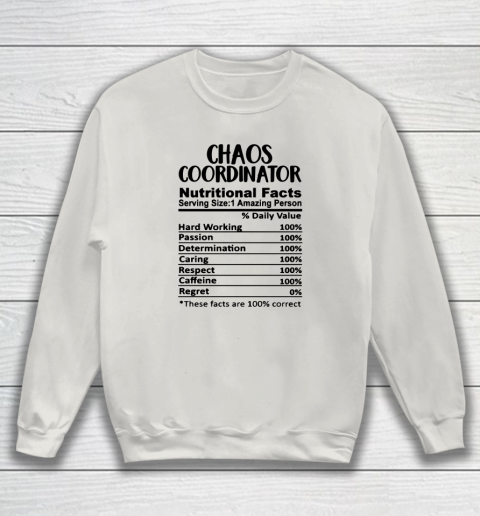 Chaos Coordinator Nutrition Facts Funny Sweatshirt 8