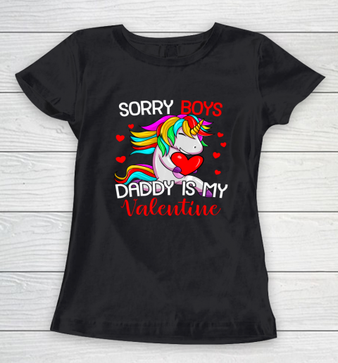 Sorry Boys Daddy Is My Valentine Unicorn Girls Valentine Women's T-Shirt 1