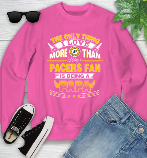 NBA The Only Thing I Love More Than Being A Indiana Pacers Fan Is Being A Papa Basketball Youth Sweatshirt 6