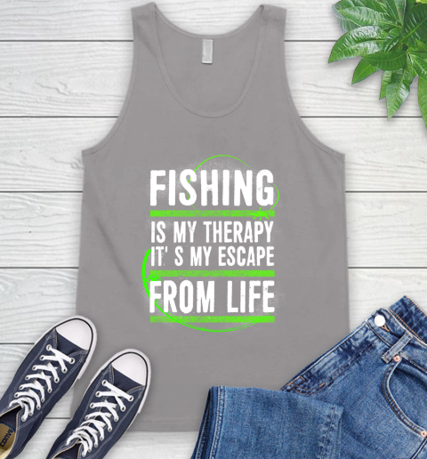 Fishing Is My Therapy It's My Escape From Life Tank Top 3