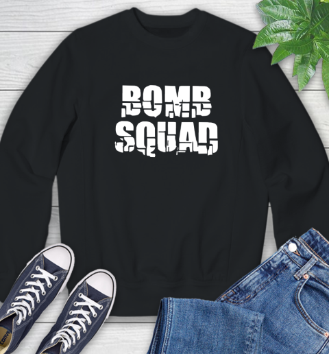Bomb Squad Sweatshirt