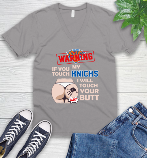 New York Knicks NBA Basketball Warning If You Touch My Team I Will Touch My Butt V-Neck T-Shirt 3