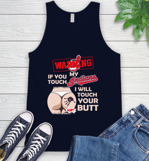 Cleveland Indians MLB Baseball Warning If You Touch My Team I Will Touch My Butt Tank Top 2