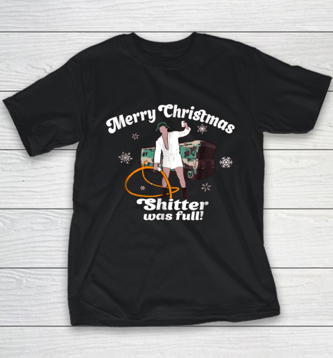 Merry Christmas Shitter Was Full Vacation Youth T-Shirt 9
