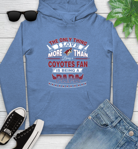 NHL The Only Thing I Love More Than Being A Arizona Coyotes Fan Is Being A Papa Hockey Youth Hoodie 13