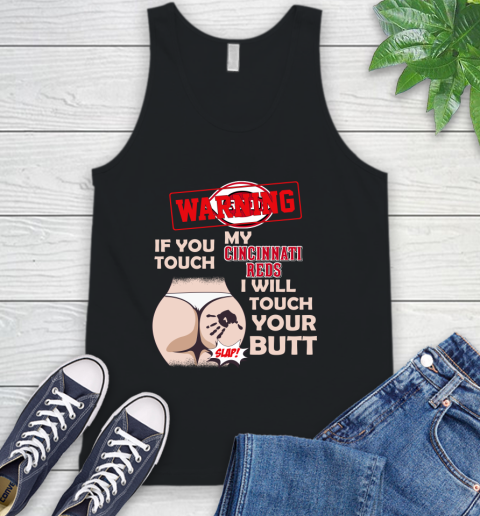 Cincinnati Reds MLB Baseball Warning If You Touch My Team I Will Touch My Butt Tank Top
