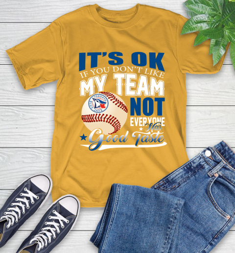Toronto Blue Jays MLB Baseball You Don't Like My Team Not Everyone Has Good Taste T-Shirt 2