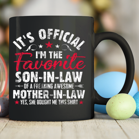 Mother in Law Shirt It's Official I'm The Favorite Son in Law Ceramic Mug 11oz