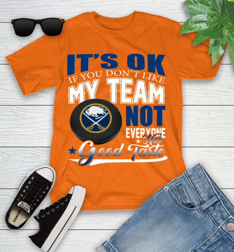 Buffalo Sabres NHL Hockey You Don't Like My Team Not Everyone Has Good Taste Youth T-Shirt 9