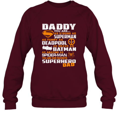 Father's Day Gifts Daddy You're As Strong As Favorite Superhero Dad Sweatshirt