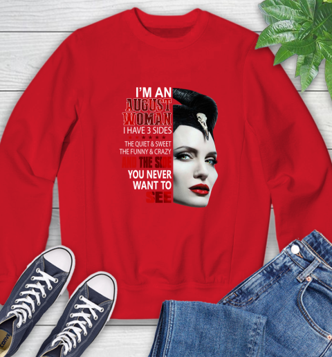 Maleficent I'm an august woman i have 3 side shirt Sweatshirt 10