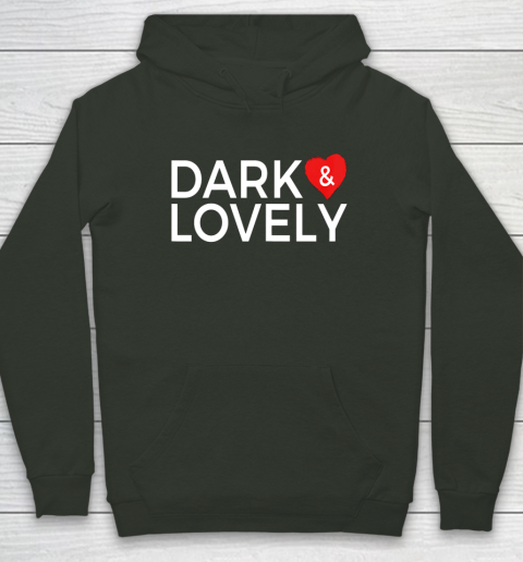 Dark And Lovely Shirt Hoodie 8