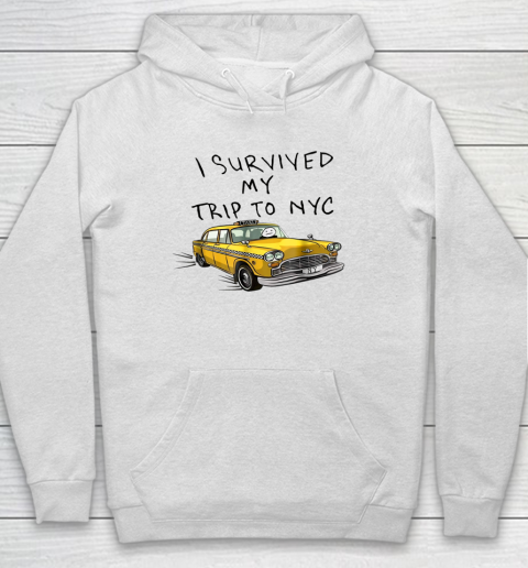 I Survived My Trip to NYC New York City Funny Hoodie