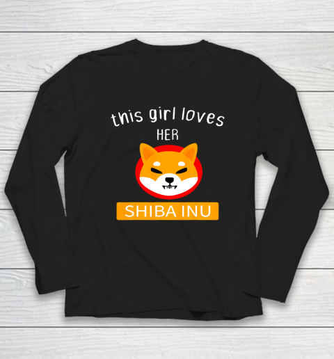 This Girl Loves Her Shiba INU Coin I Told Funny Shiba Inu Long Sleeve T-Shirt 1