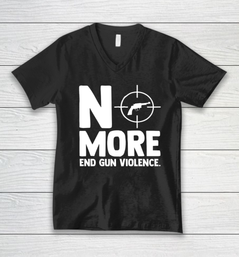 Anti Guns No More End Gun Violence Gun Control Support V-Neck T-Shirt