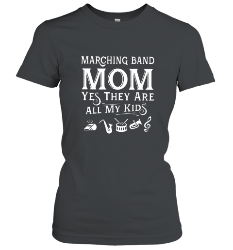 Marching band mom yes they are all my kid shirt Women T-Shirt