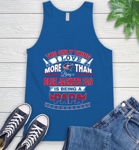 NHL The Only Thing I Love More Than Being A Columbus Blue Jackets Fan Is Being A Papa Hockey Tank Top 4