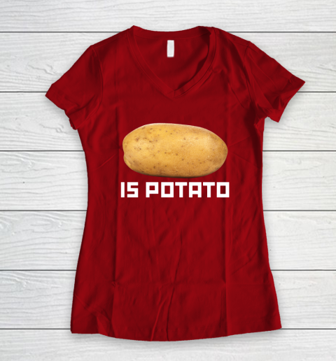 Is Potato Funny Women's V-Neck T-Shirt 6