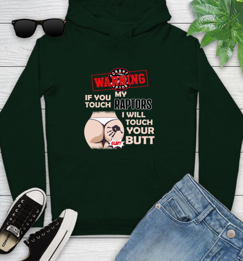 Toronto Raptors NBA Basketball Warning If You Touch My Team I Will Touch My Butt Youth Hoodie 14