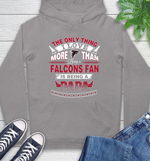 NFL The Only Thing I Love More Than Being A Atlanta Falcons Fan Is Being A Papa Football Hoodie 6
