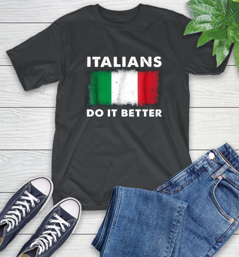 Italians Do It Better T-Shirt