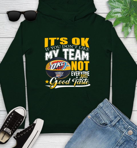NBA It's Ok If You Don't Like My Team Oklahoma City Thunder Not Everyone Has Good Taste Basketball Youth Hoodie 14