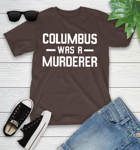Columbus Was A Murderer Youth T-Shirt 7