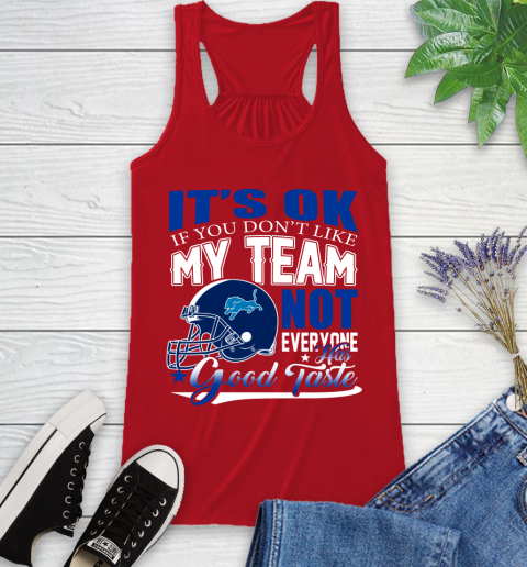 Detroit Lions NFL Football You Don't Like My Team Not Everyone Has Good Taste Racerback Tank 5