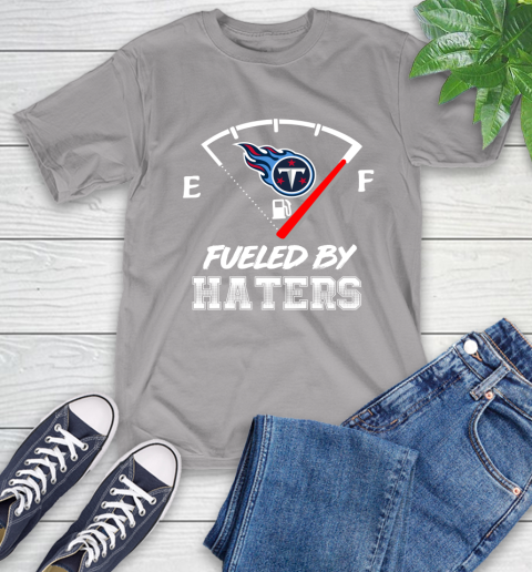 Tennessee Titans NFL Football Fueled By Haters Sports T-Shirt 6
