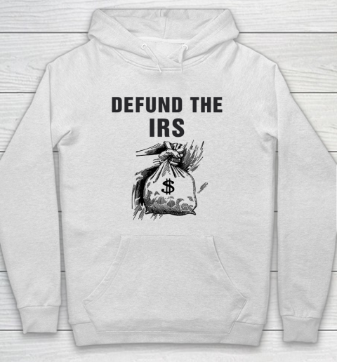 Defund The IRS Shirt Funny Office Design Hoodie