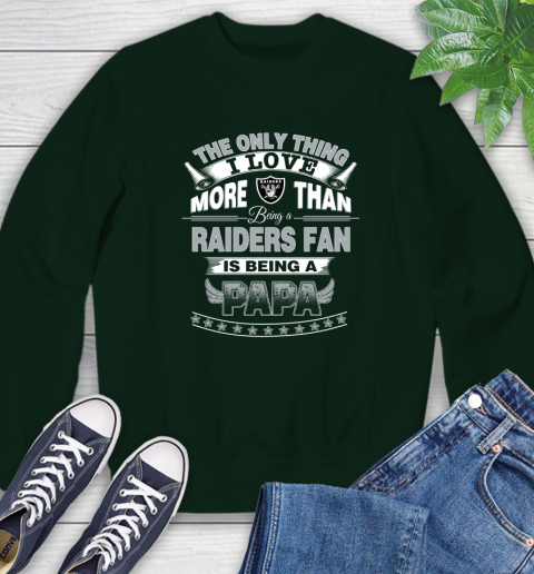 NFL The Only Thing I Love More Than Being A Oakland Raiders Fan Is Being A Papa Football Sweatshirt 12