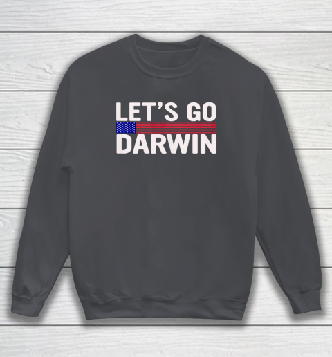 Lets Go Darwin Funny Sarcastic America Sweatshirt 9