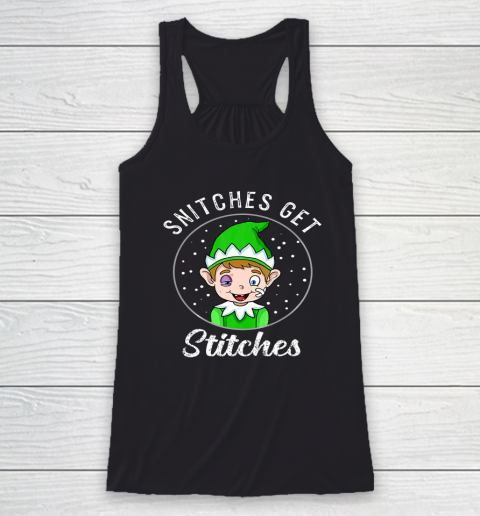 Snitches Get Stitches Shirt Elf Xmas Christmas Racerback Tank