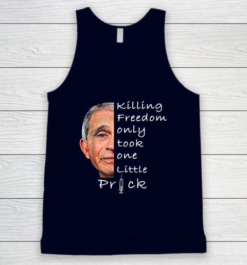 Killing Freedom Only Took One Little Prick Fauci Ouchie Shirt Tank Top 2