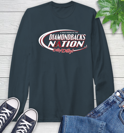 MLB A True Friend Of The Arizona Diamondbacks Dilly Dilly Baseball Sports Long Sleeve T-Shirt 9
