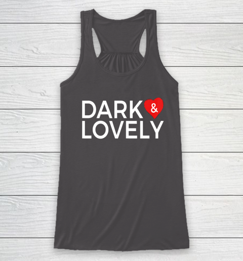 Dark And Lovely Shirt Racerback Tank 14