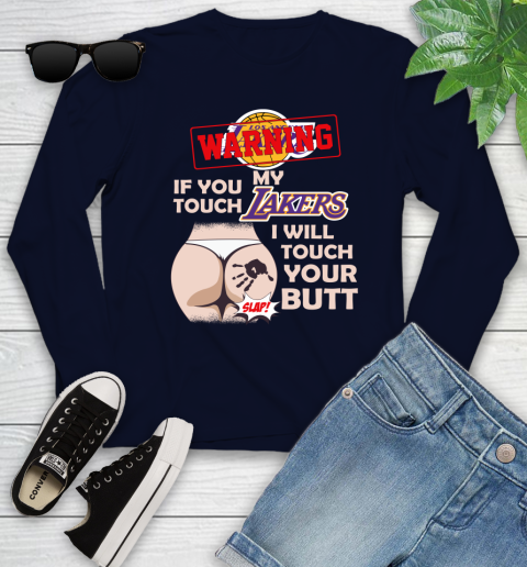 Los Angeles Lakers NBA Basketball Warning If You Touch My Team I Will Touch My Butt Youth Long Sleeve 2
