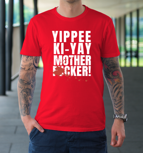 Yippee Ki Yay Mother F cker T-Shirt 8