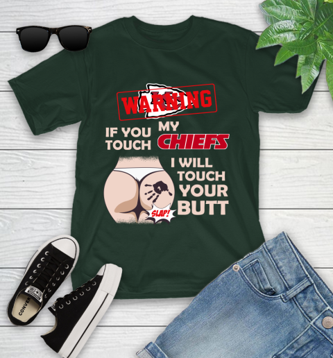 Kansas City Chiefs NFL Football Warning If You Touch My Team I Will Touch My Butt Youth T-Shirt 5